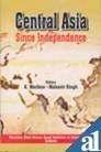 CENTRAL ASIA SINCE INDEPENDENCE