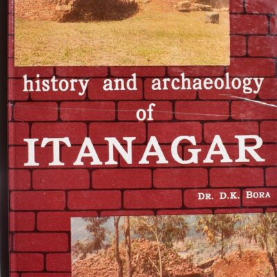 History and Archaeology of Itanagar