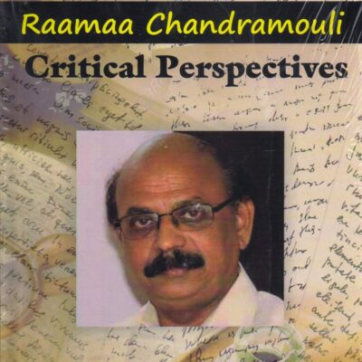 THE POETRY OF RAAMAA CHANDRAMOULI:Critical Perspectives