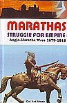 Maratha’s Struggle for Empire:Anglo Maratha Wars -1679-1818