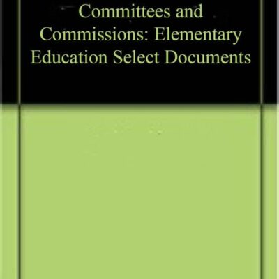 Committees and Commissions: Elementary Education Select Documents