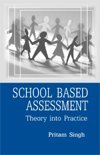 SCHOOL BASED ASSESSMENT: THEORY INTO PRACTICE