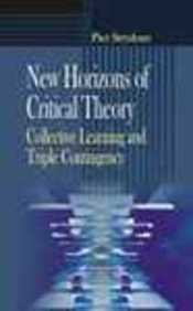 New Horizons For Critical Theory : Collective Learning And Triple Contingency