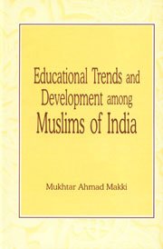 Educational trends and development among muslims of india