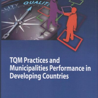 TQM PRACTICES AND MUNICIPALITIES PERFORMANCE IN DEVELOPING COUNTRIES: Study of Egypt, Jordan, Quatar, Saudi Arabia and Turkey