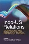Indo US Relations Dimensions and Emerging Trends