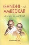 GANDHI AND AMBEDKAR: A STUDY IN CONTRAST [Paperback] RAMASHRAY ROY