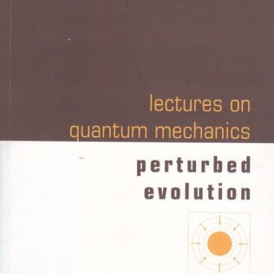 Lectures on Quantum Mechanics: Perturbed Evolution