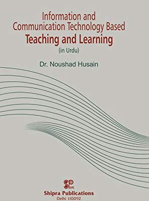 INFORMATION AND COMMUNICATION TECHNOLOGY BASED TEACHING AND LEARNING(URDU) HB
