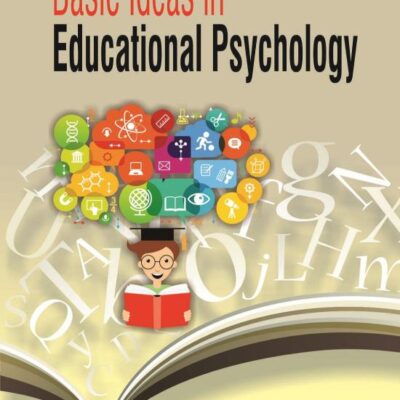 BASIC IDEAS IN EDUCATIONAL PSYCHOLOGY