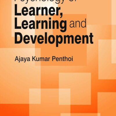 PSYCHOLOGY OF LEARNER, LEARNING AND DEVELOPMENT