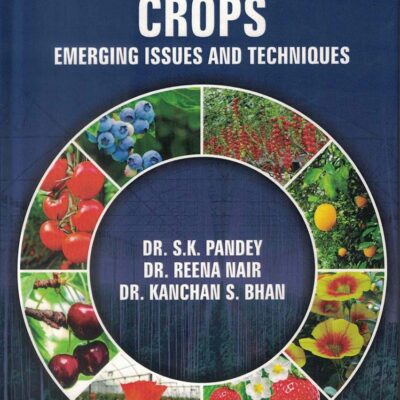 Horticultural Crops: Emerging Issues and Techniques