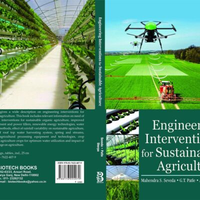 Engineering Interventions for Sustainable Agriculture /Seveda.M.S Patle.G.T Sherpa.A.B