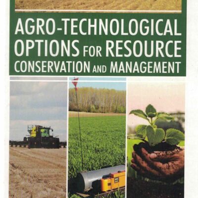 Agro-Technological Options for Resource Conservation and Management