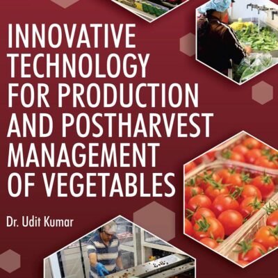 Innovative Technology for Production and Postharvest Management of Vegetables