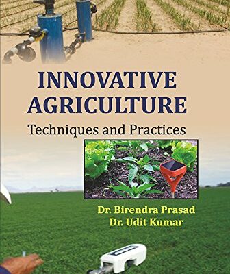 Innovative Agriculture Techniques and Practices