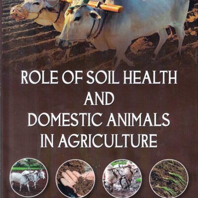 Role of Soil Health and Domestic Animals in Agriculture