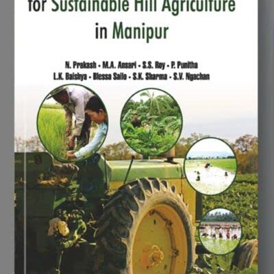 Farming System Approaches for Sustainable Hill Agriculture in Manipur