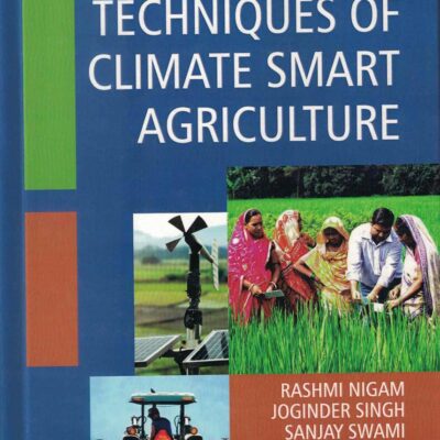 Practices and Techniques of Climate Smart Agriculture