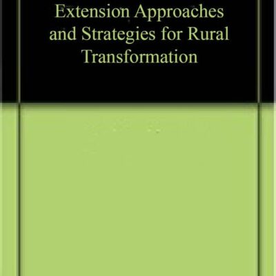 Extension Approaches and Strategies for Rural Transformation
