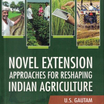 Novel Extension Approaches for Reshaping Indian Agriculture