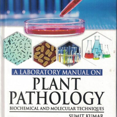 Laboratory Manual on Plant Pathology: Biochemical and Molecular Techniques