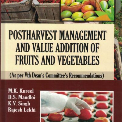 Postharvest Management and Value Addition of Fruits and Vegetables