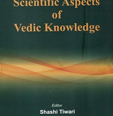 Scientific Aspects of Vedic Knowledge