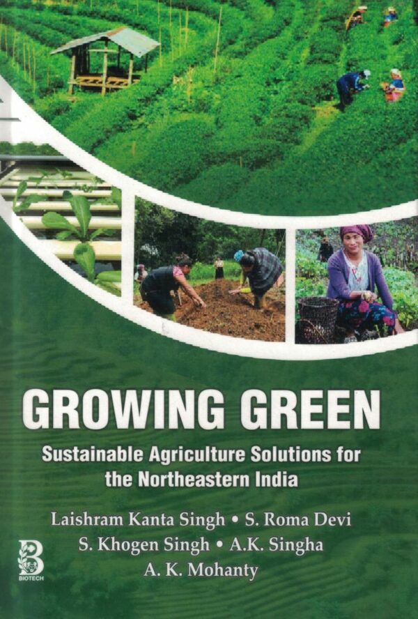 Growing Green: Sustainable Agriculture Solotions for the Northeastern India