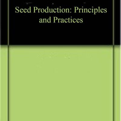 Seed Production: Principles and Practices