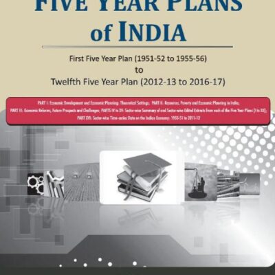 Five Year Plans of India -- 3 Volume Set: First Five Year Plan (1951-52 to 1955-56) to Twelfth Five Year Plan (2012-13 to 2016-17)