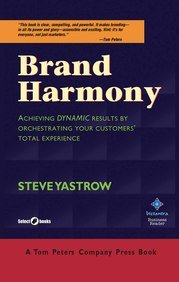Brand Harmony:Achieving Dynamic Results By Orchestrating Your Customers'total Experience