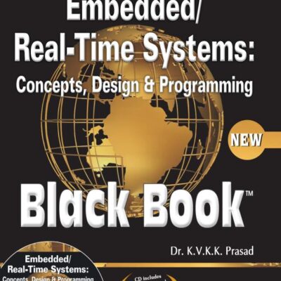 Embedded / Real-Time Systems: Concepts, Design and Programming Black Book, New ed