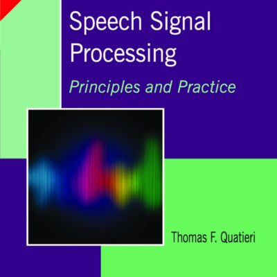 DISCRETE-TIME SPEECH SIGNAL PROCESSING: PRINCIPLES AND PRACTICE