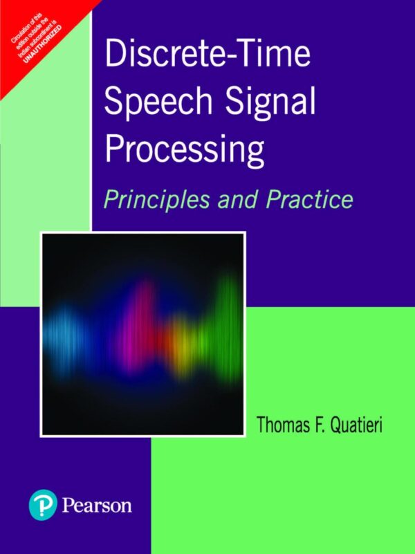 DISCRETE-TIME SPEECH SIGNAL PROCESSING: PRINCIPLES AND PRACTICE