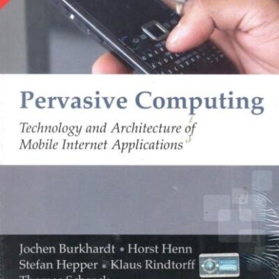 PERVASIVE COMPUTING: TECHNOLOGY AND ARCHITECTURE OF MOBILE INTERNET APPLICATIONS