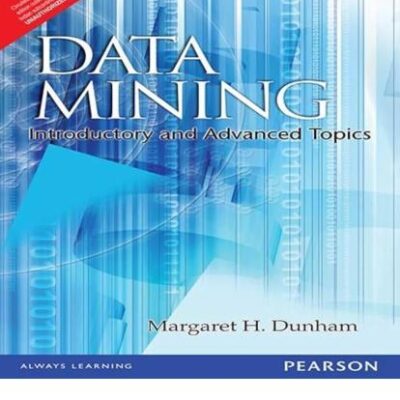 Data Mining: Introductory and Advanced Topics