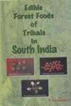 Edible Forest Foods of Tribals in South-India