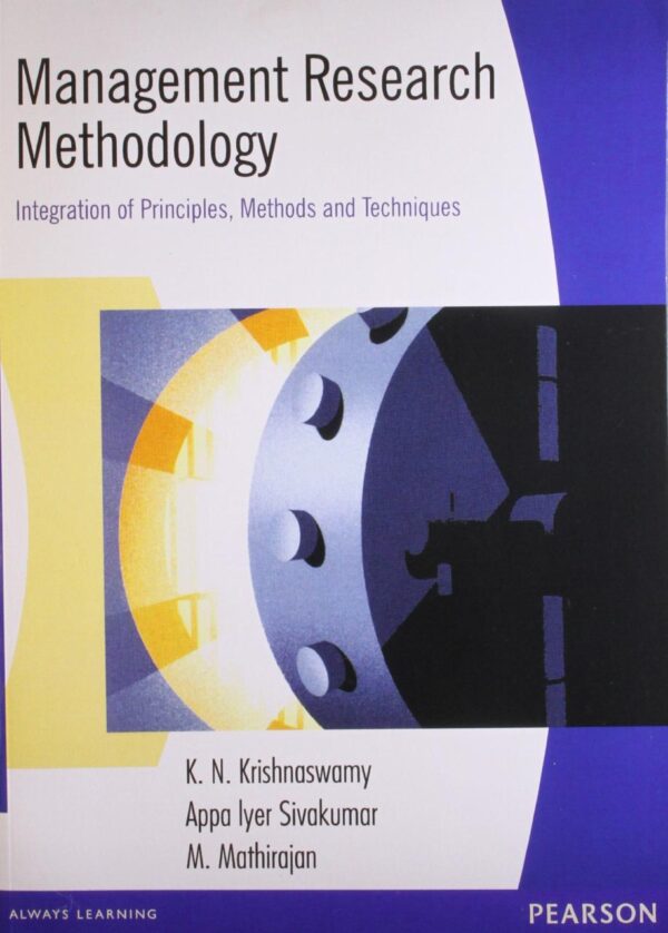 Management Research Methodology: Integration of Methods and Techniques , 1e
