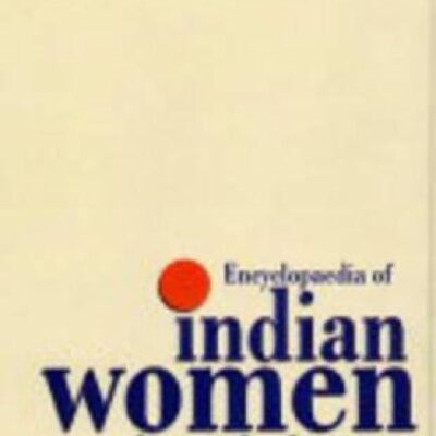 Encyclopaedia of Indian Women Through the Ages