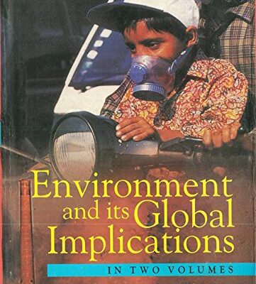 Environment and its Global Implications (Theory and Practice), Vol.1