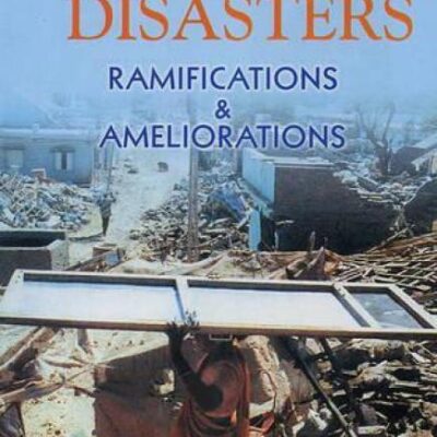 Genesis of Disaster: Ramifications and Ameliorations