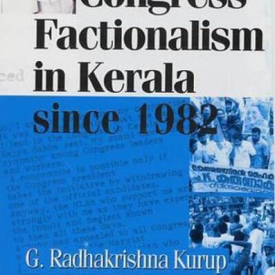 Politics of Congress Factionalism in Kerala Since 1982