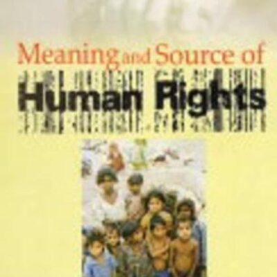Meaning and Source of Human Rights
