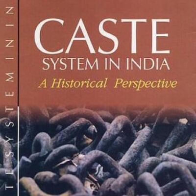 Caste System in India: A Historical Perspective