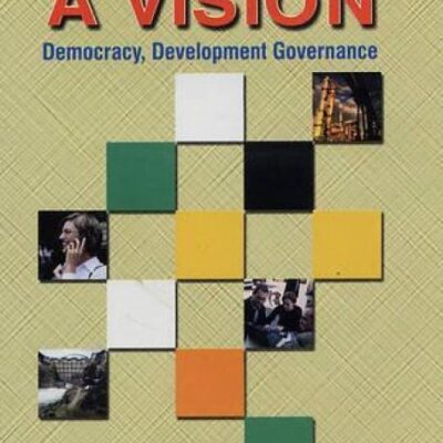 Managing a Vision: Democracy, Development, Governance
