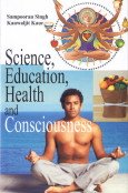 Science, Education, Health and Consciousness