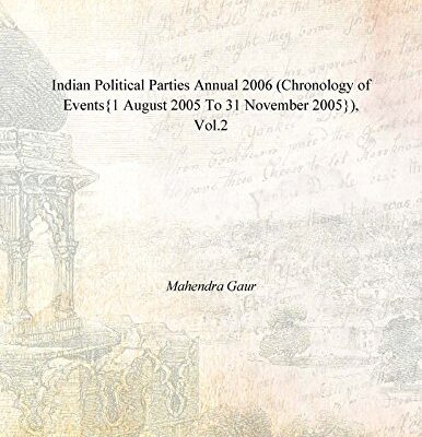 Indian Political Parties Annual 2006 (Chronology of Events), Vol.2
