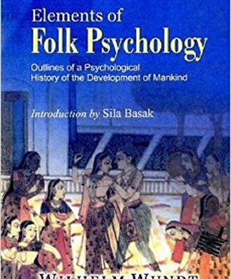 Elements of Folk Psychology : Outlines of A Psychological History of the Development of Mainkind, Vol. 1