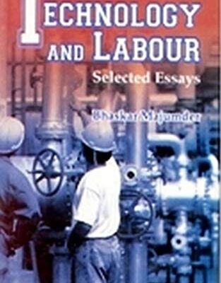 Technology and Labour Selected Essays